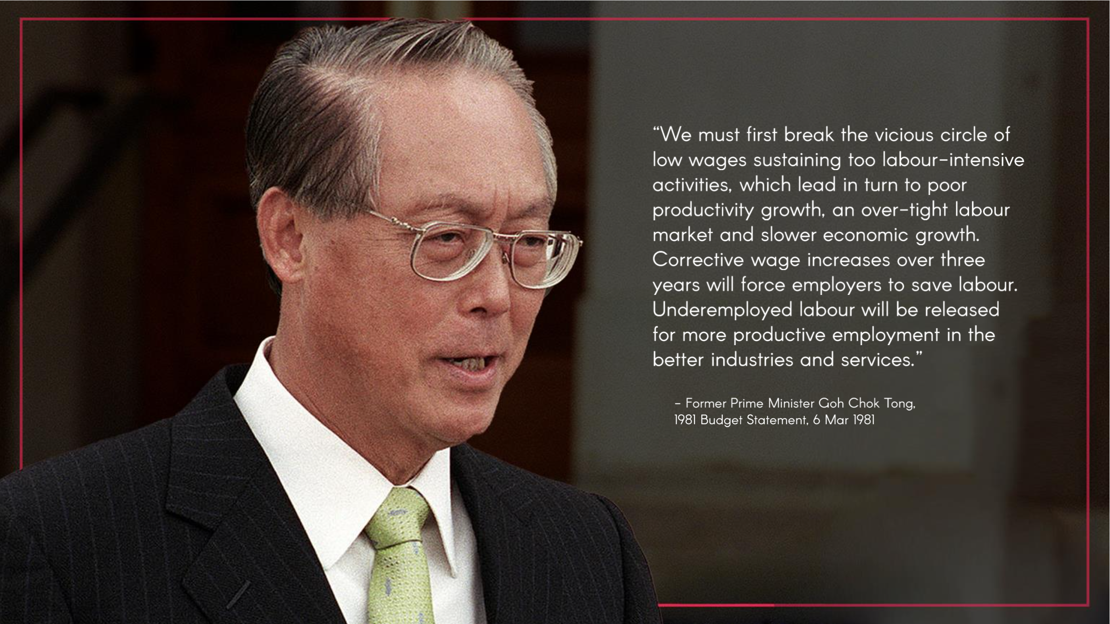 Quote from former Prime Minister Goh Chok Tong in the 1981 Budget Statement